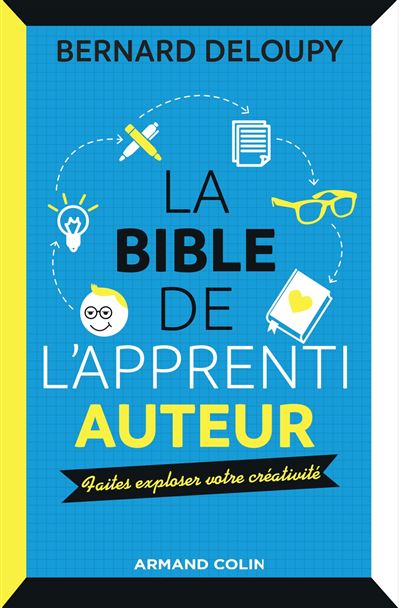 La bible de l'apprenti auteur les outils pour liberer
