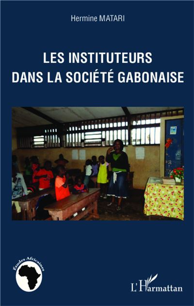 Les instituteurs dans la société gabonaise