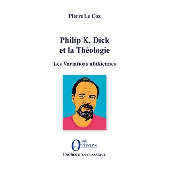 Philip K. Dick et la Théologie