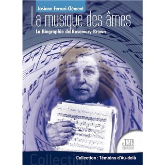 La musique des âmes - La Biographie de Rosemary Brown