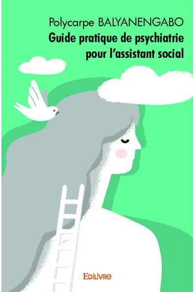 Guide pratique de psychiatrie pour l'assistant social