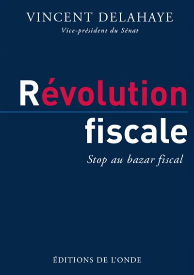 Révolution fiscale - Vincent Delahaye - broché