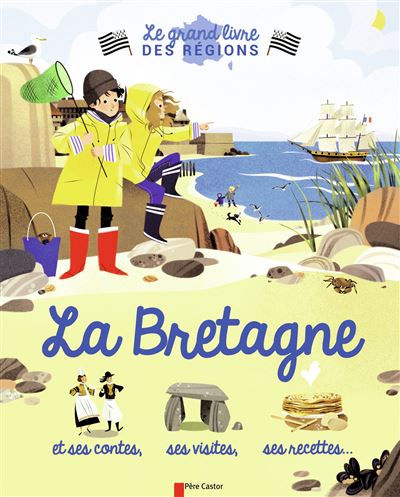 Le grand livre des régions : la Bretagne et ses contes