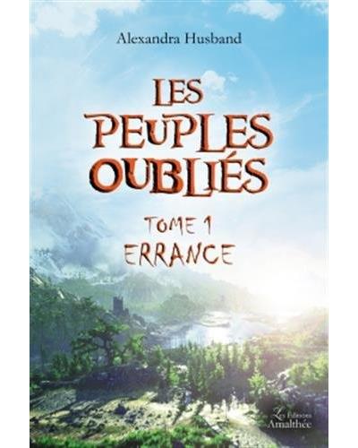 Les peuples oubliées Tome 1 Errance
