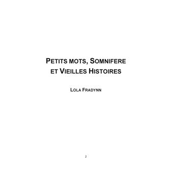 Petits mots, somnifère et vieilles histoires.