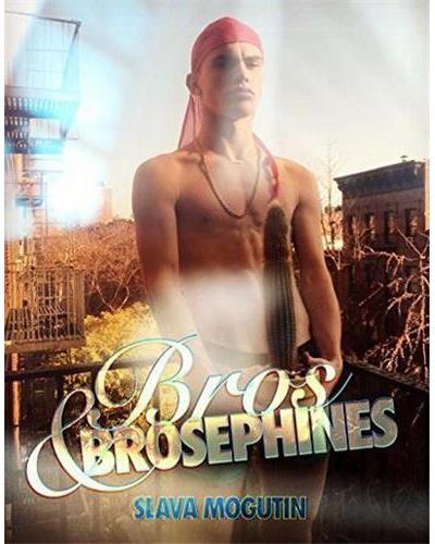 Slava Mogutin : Bros and Brosephines