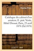 Catalogue d'objets d'art et de curiosité du cabinet d'un amateur, E. piot