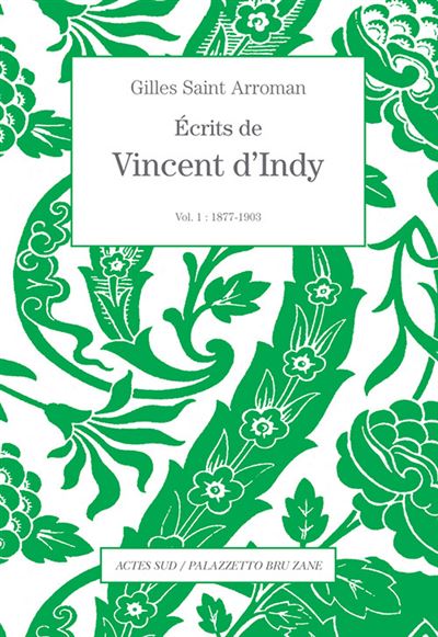 Écrits de vincent d'indy volume 1