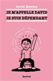 Je m'appelle David, je suis dépendant