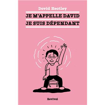 Je m'appelle David, je suis dépendant