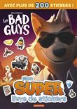 Les bad guys - Mon super livre de sticker