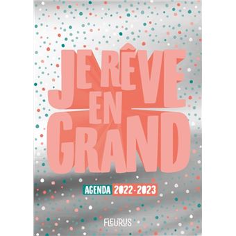 Je rêve en grand. Agenda 2022-2023