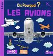 Dis pourquoi les avions