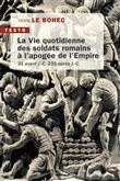 La vie quotidienne des soldats romains à l'apogée de l'Empire