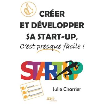 Créer et développer sa start-up, c'est presque facile!