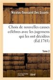 Choix de nouvelles causes célèbres avec les jugemens qui les ont décidées