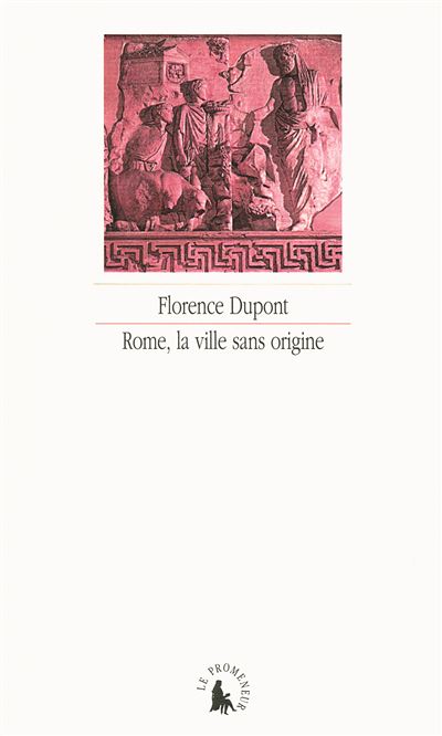 Rome, la ville sans origine - Florence Dupont - broché