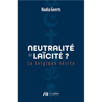 Neutralite ou laicite la belgique hesite