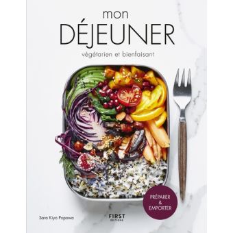 Mon déjeuner végétarien et bienfaisant - Préparer et emporter