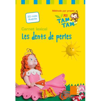 Tam-Tam - Carnet Lexical MS - Les dents de perles - 1