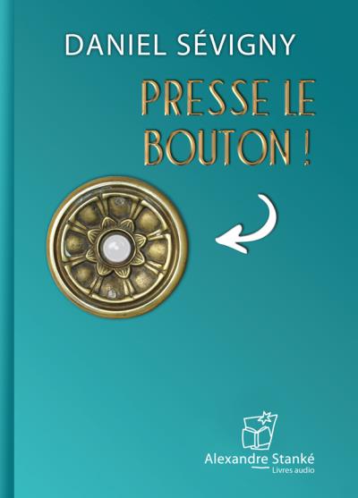 Presse le bouton