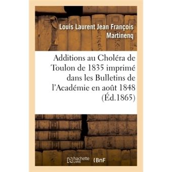 Additions au Choléra de Toulon de 1835 qui a été imprimé en entier