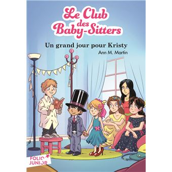 Le Club Des Baby Sitters Un Grand Jour Pour Kristy Ann M Martin Poche Achat Livre Fnac