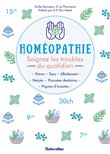 Homéopathie Soignez les troubles du quotidien