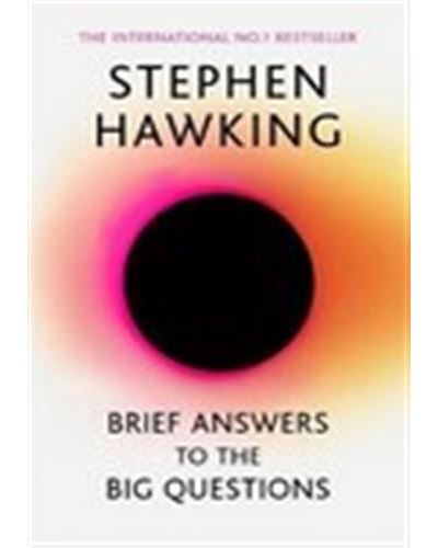 BRIEF ANSWERS TO BIG QUESTIONS