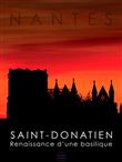 Nantes Saint Donatien Renaissance d'une basilique
