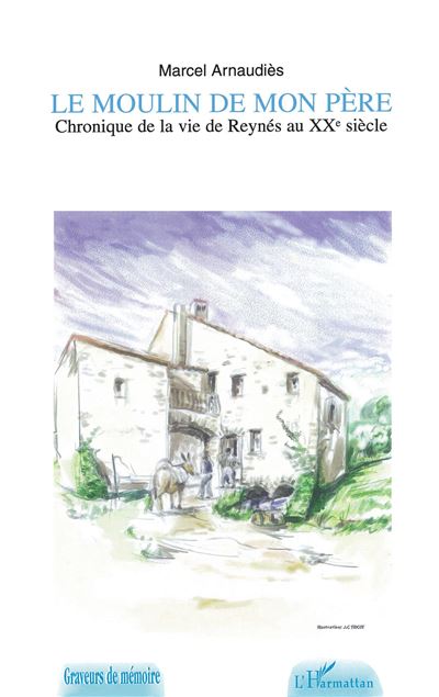 Le moulin de mon père - Marcel Arnaudiès - broché