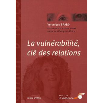 La vulnérabilité, clé des relations - broché - Véronique Brard - Achat ...