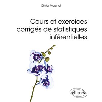 Cours et exercices corrigés de statistiques inférentielles