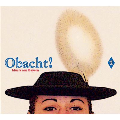 Obacht ! Musik Aus Bayern Volume 1