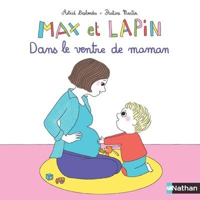 Max Et Lapin Max Et Lapin Dans Le Ventre De Maman Astrid Desbordes Pauline Martin Cartonne Achat Livre Fnac