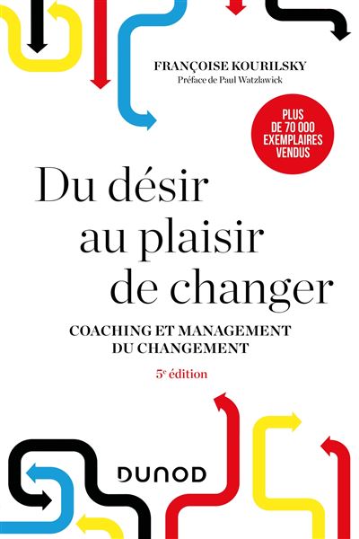 Du désir au plaisir de changer - Le coaching du changement