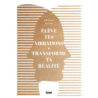 Élève tes vibrations Transforme ta réalité