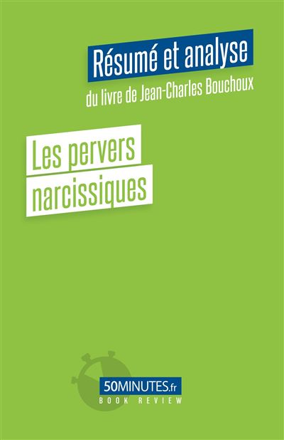 Les pervers narcissiques (Résumé et analyse du livre de Jean-Charles Bouchoux) - Lorene Marty - broché