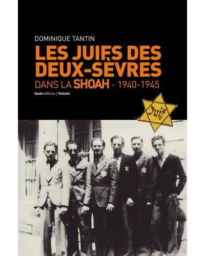 Les juifs des Deux -Sèvres dans la Shoah : 1940-1945