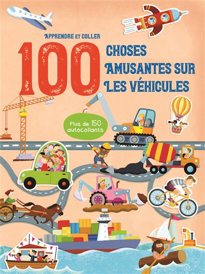 Apprendre et coller 100 choses amusantes sur les véhicules