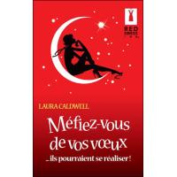 Méfiez-vous de vos voeux, ils pourraient se réaliser