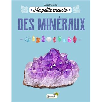 Ma petite encyclo des minéraux