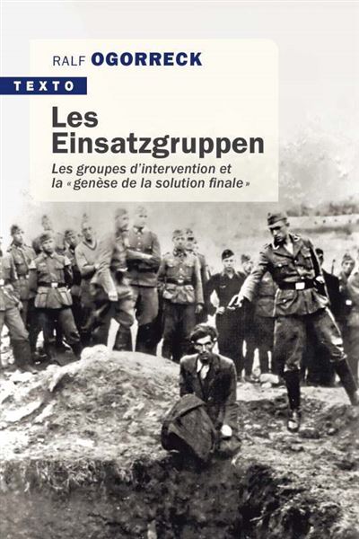 Les Einsatzgruppen Les Groupes D'intervention Et La « Génèse De La ...