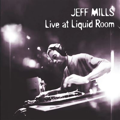 Live At The Liquid Room - Jeff Mills - CD album - Achat & prix | fnac