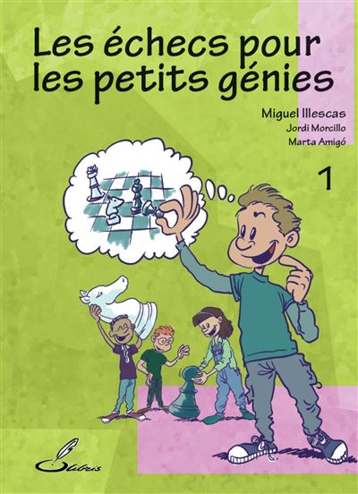 Les échecs pour les petits génies