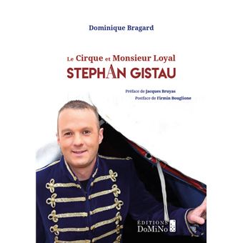 Le Cirque et monsieur Loyal, Stéphan Gistau