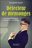 Détecteur de mensonges - Comment distinguer la vérité du mensonge