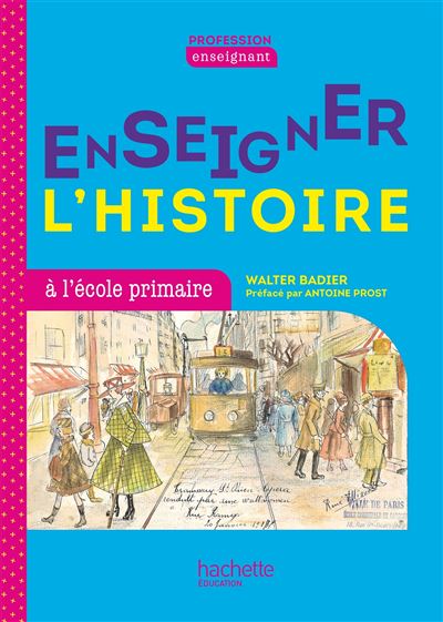 Profession enseignant - Enseigner l'Histoire à l'école primaire - Cycle 3 - Livre