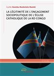 La Légitimité de l'engagement sociopolitique de l'Eglise catholique de la RD Congo