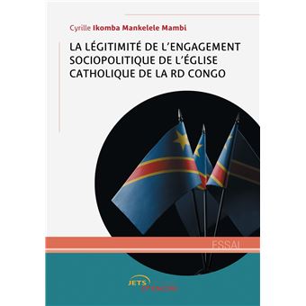 La Légitimité de l'engagement sociopolitique de l'Eglise catholique de la RD Congo
